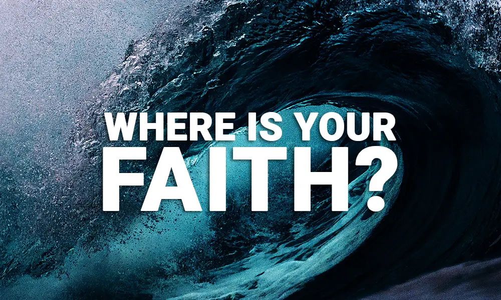 Where Is Your Faith? A Hard Question From Jesus for a New Year